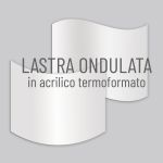 Lastra ondulata in acrilico termoformato