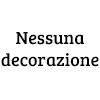 Nessuna decorazione