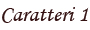 Carattere 1