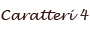 Carattere 4