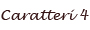 Caratteri 4